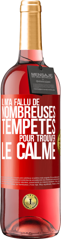 29,95 € Envoi gratuit | Vin rosé Édition ROSÉ Il m'a fallu de nombreuses tempêtes pour trouver le calme Étiquette Rouge. Étiquette personnalisable Vin jeune Récolte 2024 Tempranillo