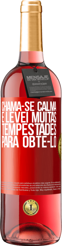 29,95 € | Vinho rosé Edição ROSÉ Chama-se calma e levei muitas tempestades para obtê-lo Etiqueta Vermelha. Etiqueta personalizável Vinho jovem Colheita 2025 Tempranillo