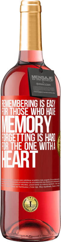 29,95 € Free Shipping | Rosé Wine ROSÉ Edition Remembering is easy for those who have memory. Forgetting is hard for the one with a heart Red Label. Customizable label Young wine Harvest 2024 Tempranillo