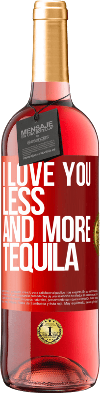 29,95 € 免费送货 | 桃红葡萄酒 ROSÉ版 我越来越爱你龙舌兰酒 红色标签. 可自定义的标签 青年酒 收成 2023 Tempranillo