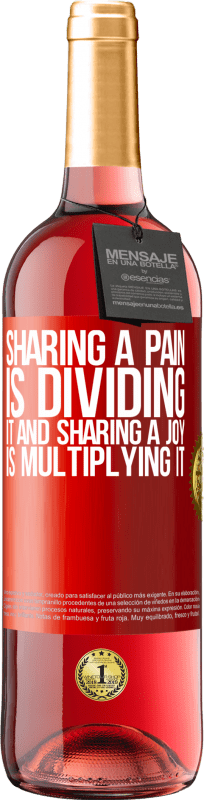 29,95 € Free Shipping | Rosé Wine ROSÉ Edition Sharing a pain is dividing it and sharing a joy is multiplying it Red Label. Customizable label Young wine Harvest 2025 Tempranillo