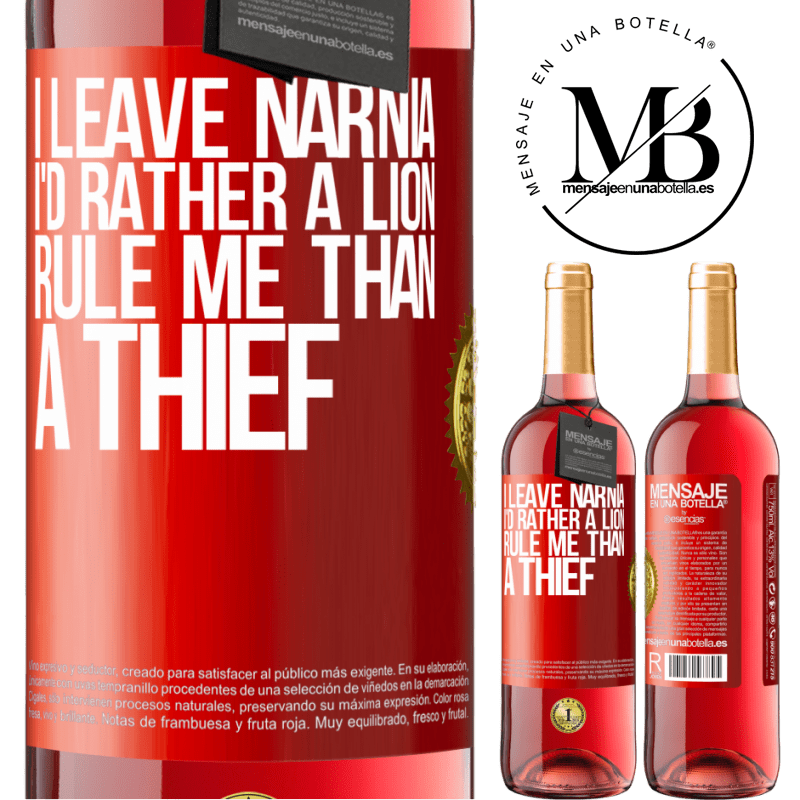 29,95 € Free Shipping | Rosé Wine ROSÉ Edition I leave Narnia. I'd rather a lion rule me than a thief Red Label. Customizable label Young wine Harvest 2022 Tempranillo