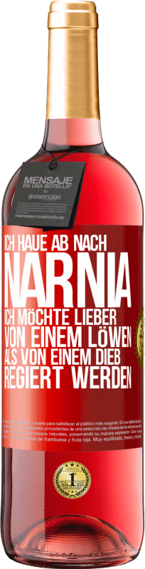 29,95 € | Roséwein ROSÉ Ausgabe Ich haue ab nach Narnia. Ich möchte lieber von einem Löwen als von einem Dieb regiert werden Rote Markierung. Anpassbares Etikett Junger Wein Ernte 2025 Tempranillo