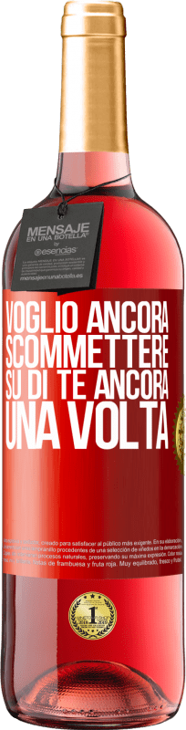 29,95 € | Vino rosato Edizione ROSÉ Voglio ancora scommettere su di te ancora una volta Etichetta Rossa. Etichetta personalizzabile Vino giovane Raccogliere 2024 Tempranillo