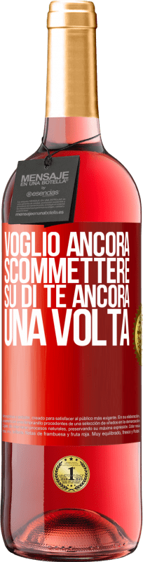 29,95 € Spedizione Gratuita | Vino rosato Edizione ROSÉ Voglio ancora scommettere su di te ancora una volta Etichetta Rossa. Etichetta personalizzabile Vino giovane Raccogliere 2025 Tempranillo