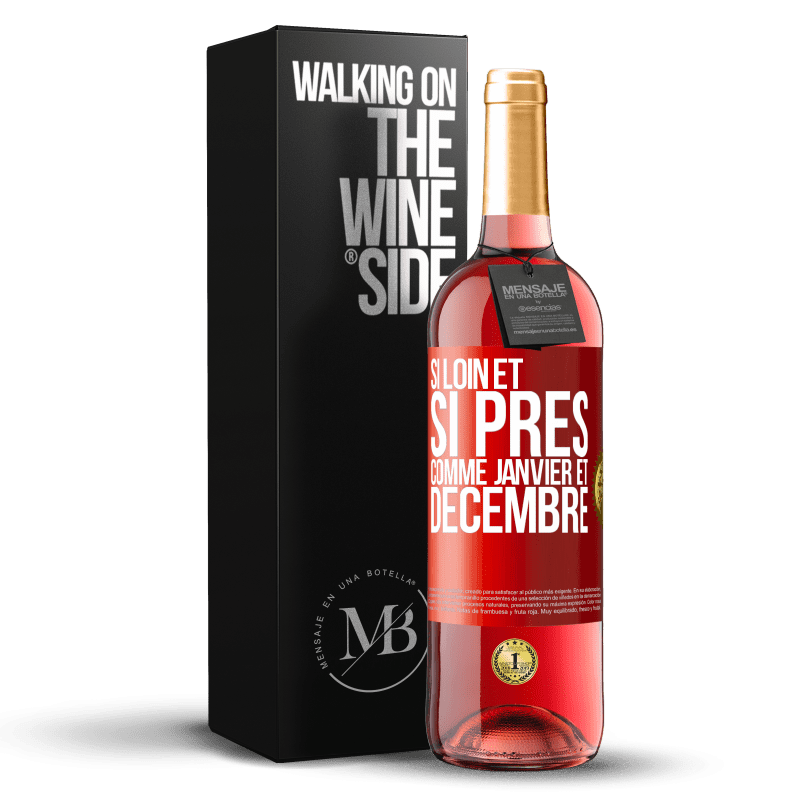 29,95 € Envoi gratuit | Vin rosé Édition ROSÉ Si loin et si près, comme janvier et décembre Étiquette Rouge. Étiquette personnalisable Vin jeune Récolte 2023 Tempranillo