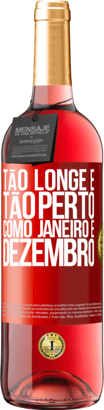 29,95 € | Vinho rosé Edição ROSÉ Tão longe e tão perto, como janeiro e dezembro Etiqueta Vermelha. Etiqueta personalizável Vinho jovem Colheita 2024 Tempranillo