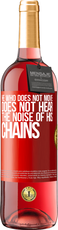 29,95 € | Rosé Wine ROSÉ Edition He who does not move does not hear the noise of his chains Red Label. Customizable label Young wine Harvest 2023 Tempranillo
