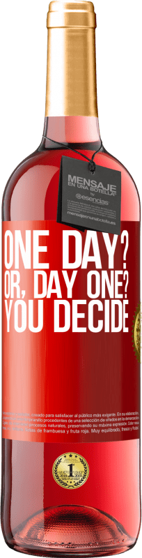 29,95 € 送料無料 | ロゼワイン ROSÉエディション One day? Or, day one? You decide 赤いタグ. カスタマイズ可能なラベル 若いワイン 収穫 2023 Tempranillo
