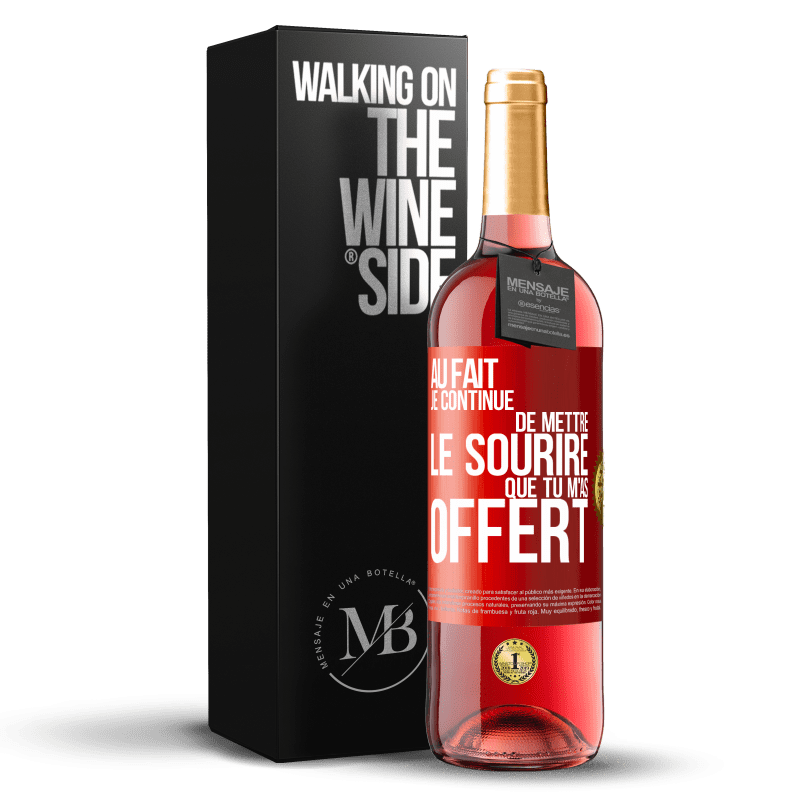 29,95 € Envoi gratuit | Vin rosé Édition ROSÉ Au fait je continue de mettre le sourire que tu m'as offert Étiquette Rouge. Étiquette personnalisable Vin jeune Récolte 2024 Tempranillo