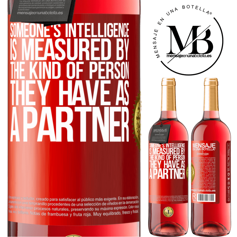 24,95 € Free Shipping | Rosé Wine ROSÉ Edition Someone's intelligence is measured by the kind of person they have as a partner Red Label. Customizable label Young wine Harvest 2021 Tempranillo