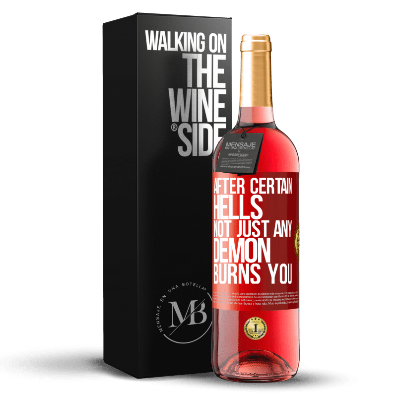 29,95 € Free Shipping | Rosé Wine ROSÉ Edition After certain hells, not just any demon burns you Red Label. Customizable label Young wine Harvest 2023 Tempranillo