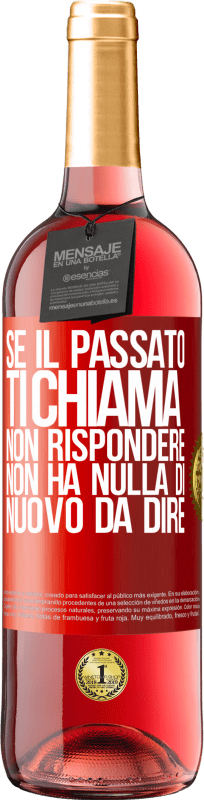 29,95 € Spedizione Gratuita | Vino rosato Edizione ROSÉ Se il passato ti chiama, non rispondere. Non ha nulla di nuovo da dire Etichetta Rossa. Etichetta personalizzabile Vino giovane Raccogliere 2025 Tempranillo