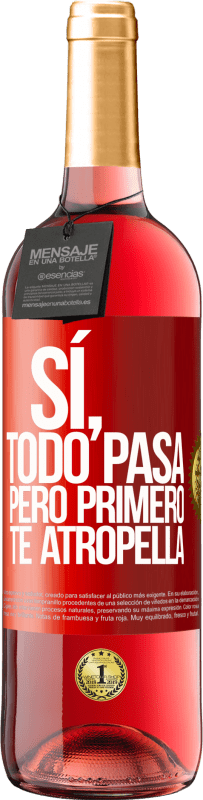 29,95 € Envío gratis | Vino Rosado Edición ROSÉ Sí, todo pasa. Pero primero te atropella Etiqueta Roja. Etiqueta personalizable Vino joven Cosecha 2025 Tempranillo