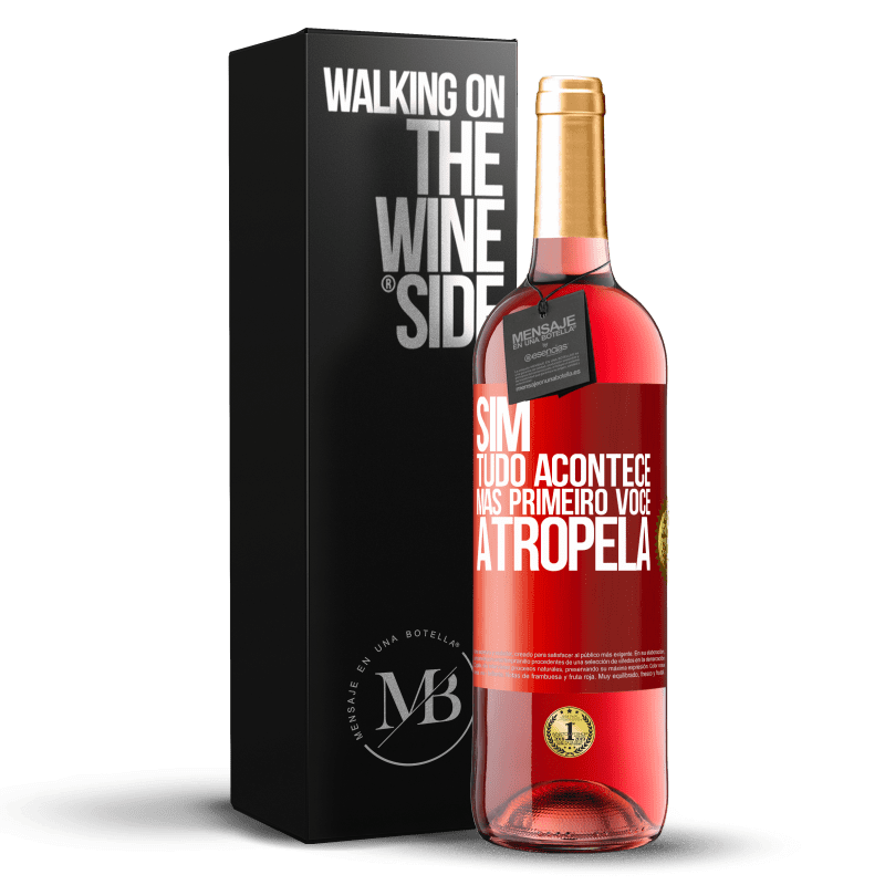 29,95 € Envio grátis | Vinho rosé Edição ROSÉ Sim, tudo acontece. Mas primeiro você atropela Etiqueta Vermelha. Etiqueta personalizável Vinho jovem Colheita 2024 Tempranillo