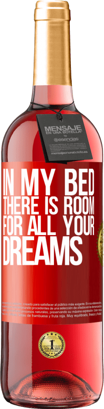 29,95 € | Rosé Wine ROSÉ Edition In my bed there is room for all your dreams Red Label. Customizable label Young wine Harvest 2023 Tempranillo