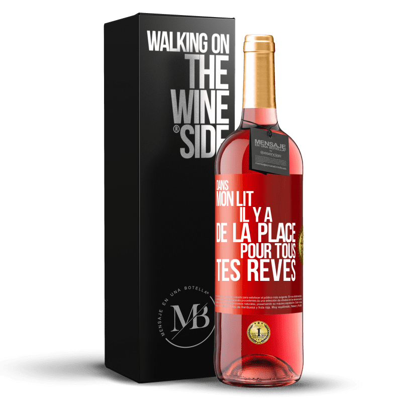 29,95 € Envoi gratuit | Vin rosé Édition ROSÉ Dans mon lit il y a de la place pour tous tes rêves Étiquette Rouge. Étiquette personnalisable Vin jeune Récolte 2024 Tempranillo