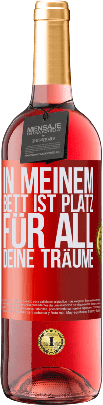29,95 € | Roséwein ROSÉ Ausgabe In meinem Bett ist Platz für all deine Träume Rote Markierung. Anpassbares Etikett Junger Wein Ernte 2025 Tempranillo