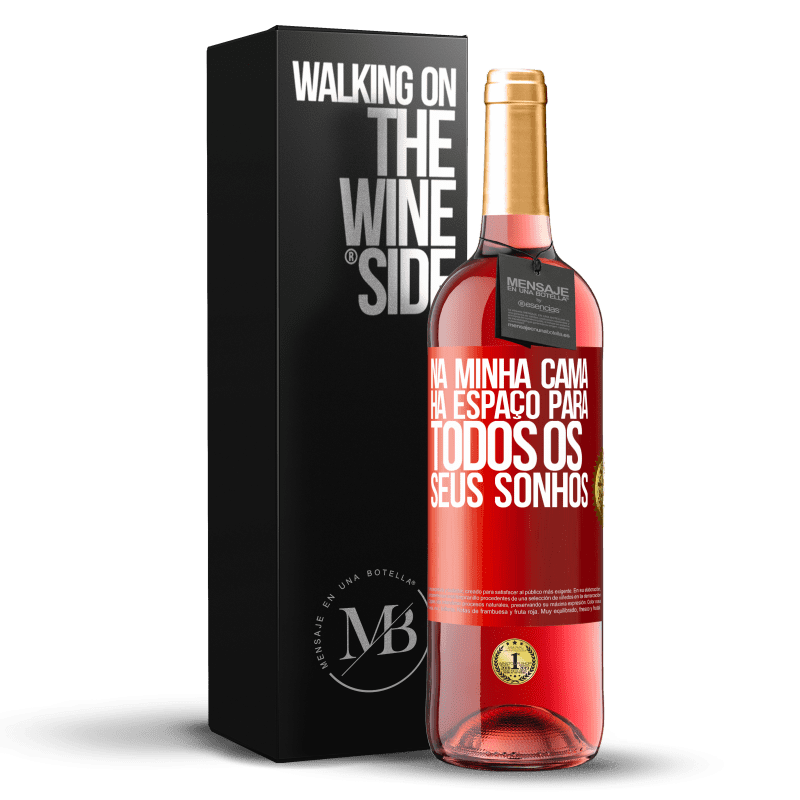 29,95 € Envio grátis | Vinho rosé Edição ROSÉ Na minha cama há espaço para todos os seus sonhos Etiqueta Vermelha. Etiqueta personalizável Vinho jovem Colheita 2024 Tempranillo