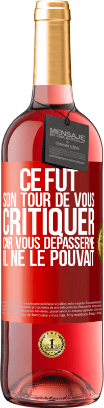 «Ce fut son tour de vous critiquer car vous dépasserne il ne le pouvait» Édition ROSÉ