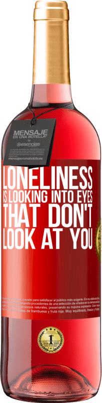 29,95 € | Rosé Wine ROSÉ Edition Loneliness is looking into eyes that don't look at you Red Label. Customizable label Young wine Harvest 2023 Tempranillo
