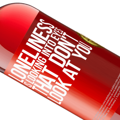 Unique & Personal Expressions. «Loneliness is looking into eyes that don't look at you» ROSÉ Edition