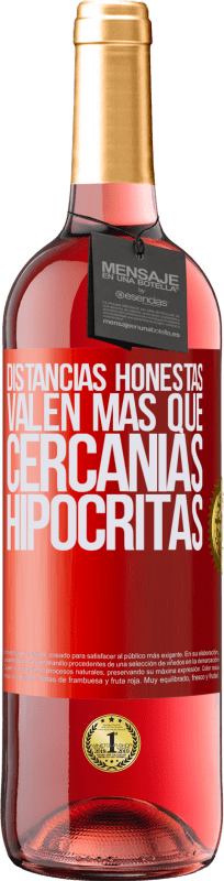 29,95 € | Vino Rosado Edición ROSÉ Distancias honestas valen más que cercanías hipócritas Etiqueta Roja. Etiqueta personalizable Vino joven Cosecha 2024 Tempranillo