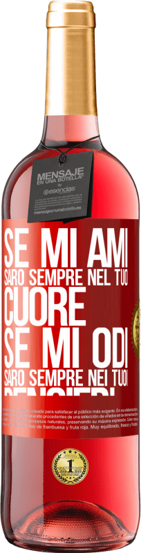 29,95 € | Vino rosato Edizione ROSÉ Se mi ami, sarò sempre nel tuo cuore. Se mi odi, sarò sempre nei tuoi pensieri Etichetta Rossa. Etichetta personalizzabile Vino giovane Raccogliere 2025 Tempranillo