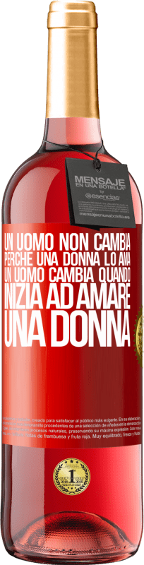 29,95 € | Vino rosato Edizione ROSÉ Un uomo non cambia perché una donna lo ama. Un uomo cambia quando inizia ad amare una donna Etichetta Rossa. Etichetta personalizzabile Vino giovane Raccogliere 2025 Tempranillo