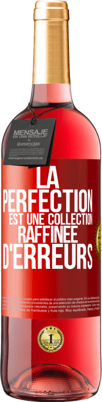 24,95 € Envoi gratuit | Vin rosé Édition ROSÉ La perfection est une collection polie d'erreurs Étiquette Rouge. Étiquette personnalisable Vin jeune Récolte 2021 Tempranillo