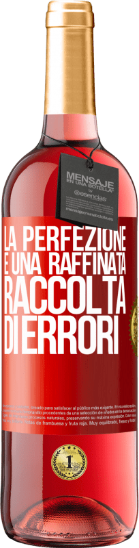 29,95 € | Vino rosato Edizione ROSÉ La perfezione è una raffinata raccolta di errori Etichetta Rossa. Etichetta personalizzabile Vino giovane Raccogliere 2024 Tempranillo