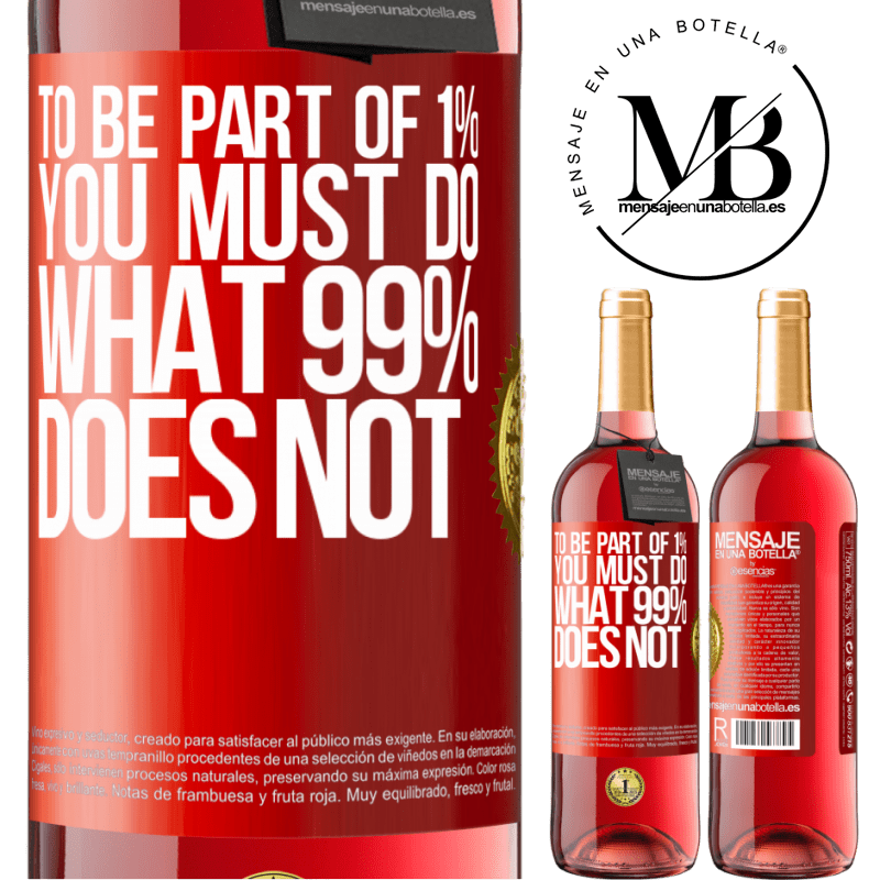 29,95 € Free Shipping | Rosé Wine ROSÉ Edition To be part of 1% you must do what 99% does not Red Label. Customizable label Young wine Harvest 2022 Tempranillo