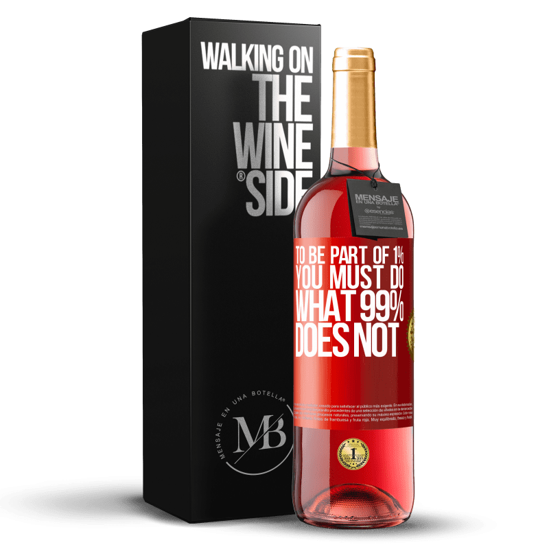 29,95 € Бесплатная доставка | Розовое вино Издание ROSÉ Чтобы быть частью 1%, вы должны делать то, что не делает 99% Красная метка. Настраиваемая этикетка Молодое вино Урожай 2023 Tempranillo