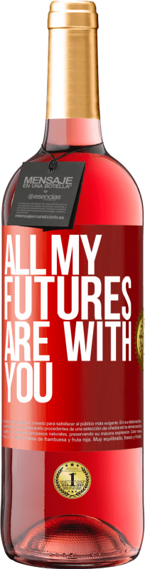 29,95 € | Rosé Wine ROSÉ Edition All my futures are with you Red Label. Customizable label Young wine Harvest 2024 Tempranillo