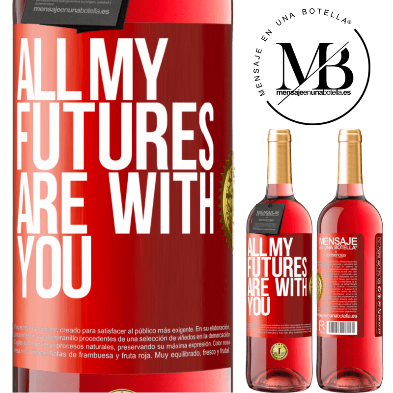 24,95 € Free Shipping | Rosé Wine ROSÉ Edition All my futures are with you Red Label. Customizable label Young wine Harvest 2021 Tempranillo
