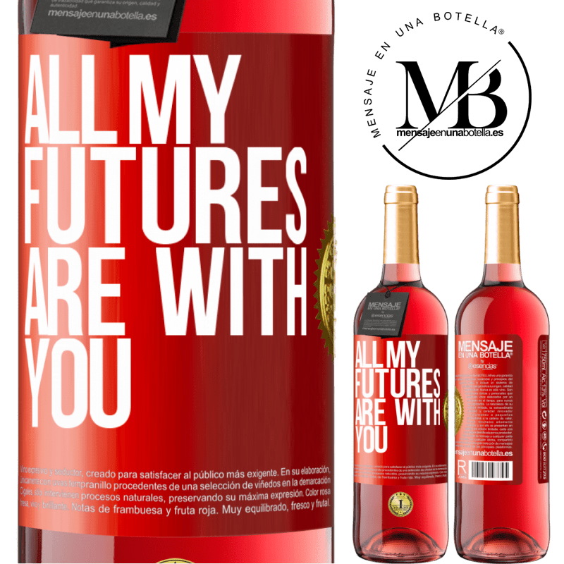 29,95 € Free Shipping | Rosé Wine ROSÉ Edition All my futures are with you Red Label. Customizable label Young wine Harvest 2025 Tempranillo