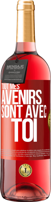 29,95 € Envoi gratuit | Vin rosé Édition ROSÉ Tout mes avenirs sont avec toi Étiquette Rouge. Étiquette personnalisable Vin jeune Récolte 2024 Tempranillo