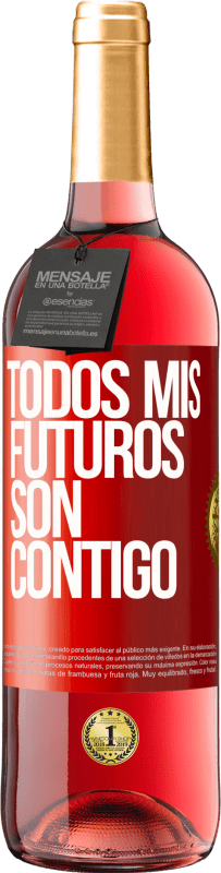 29,95 € | Vino Rosado Edición ROSÉ Todos mis futuros son contigo Etiqueta Roja. Etiqueta personalizable Vino joven Cosecha 2023 Tempranillo