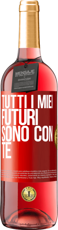 29,95 € Spedizione Gratuita | Vino rosato Edizione ROSÉ Tutti i miei futuri sono con te Etichetta Rossa. Etichetta personalizzabile Vino giovane Raccogliere 2024 Tempranillo