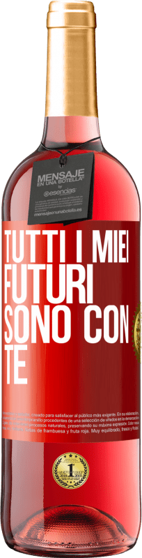 29,95 € Spedizione Gratuita | Vino rosato Edizione ROSÉ Tutti i miei futuri sono con te Etichetta Rossa. Etichetta personalizzabile Vino giovane Raccogliere 2025 Tempranillo