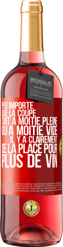 29,95 € | Vin rosé Édition ROSÉ Peu importe que la coupe soit à moitié pleine ou à moitié vide. Il y a clairement de la place pour plus de vin Étiquette Rouge. Étiquette personnalisable Vin jeune Récolte 2025 Tempranillo