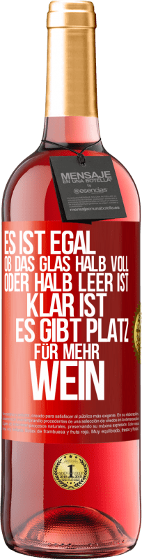 29,95 € Kostenloser Versand | Roséwein ROSÉ Ausgabe Es ist egal, ob das Glas halb voll oder halb leer ist. Klar ist, es gibt Platz für mehr Wein Rote Markierung. Anpassbares Etikett Junger Wein Ernte 2025 Tempranillo
