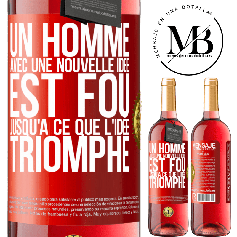 29,95 € Envoi gratuit | Vin rosé Édition ROSÉ Un homme avec une nouvelle idée est fou jusqu'à ce que l'idée triomphe Étiquette Rouge. Étiquette personnalisable Vin jeune Récolte 2025 Tempranillo