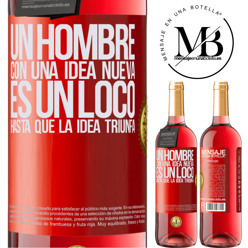 29,95 € Envío gratis | Vino Rosado Edición ROSÉ Un hombre con una idea nueva es un loco hasta que la idea triunfa Etiqueta Roja. Etiqueta personalizable Vino joven Cosecha 2024 Tempranillo