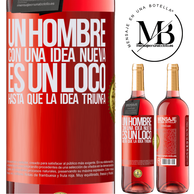 29,95 € Envío gratis | Vino Rosado Edición ROSÉ Un hombre con una idea nueva es un loco hasta que la idea triunfa Etiqueta Roja. Etiqueta personalizable Vino joven Cosecha 2025 Tempranillo