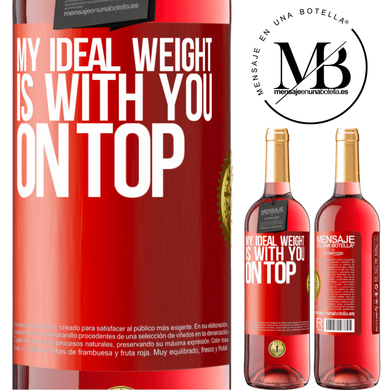 24,95 € Free Shipping | Rosé Wine ROSÉ Edition My ideal weight is with you on top Red Label. Customizable label Young wine Harvest 2021 Tempranillo
