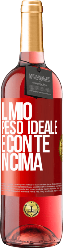 29,95 € | Vino rosato Edizione ROSÉ Il mio peso ideale è con te in cima Etichetta Rossa. Etichetta personalizzabile Vino giovane Raccogliere 2024 Tempranillo