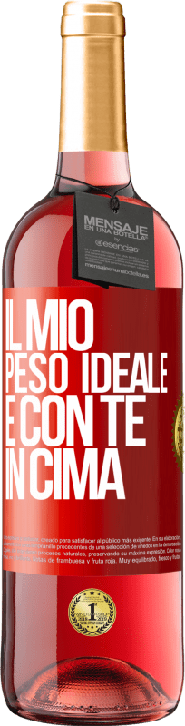 29,95 € Spedizione Gratuita | Vino rosato Edizione ROSÉ Il mio peso ideale è con te in cima Etichetta Rossa. Etichetta personalizzabile Vino giovane Raccogliere 2025 Tempranillo