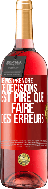 29,95 € Envoi gratuit | Vin rosé Édition ROSÉ Ne pas prendre de décisions est pire que faire des erreurs Étiquette Rouge. Étiquette personnalisable Vin jeune Récolte 2025 Tempranillo