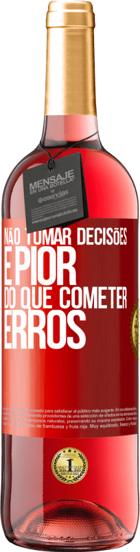 29,95 € Envio grátis | Vinho rosé Edição ROSÉ Não tomar decisões é pior do que cometer erros Etiqueta Vermelha. Etiqueta personalizável Vinho jovem Colheita 2025 Tempranillo